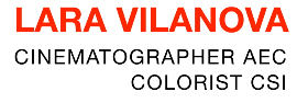 Lara Vilanova / Cinematographer & Colourist